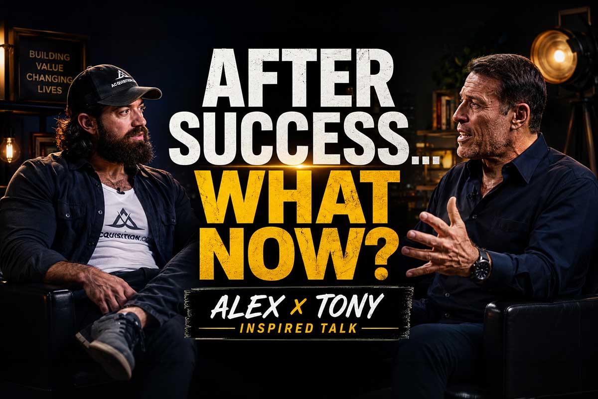 Success and now Alex Hormozi Tony Robbins