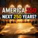 America next 250 years