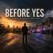 before yes