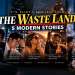 The Waste Land modern stories